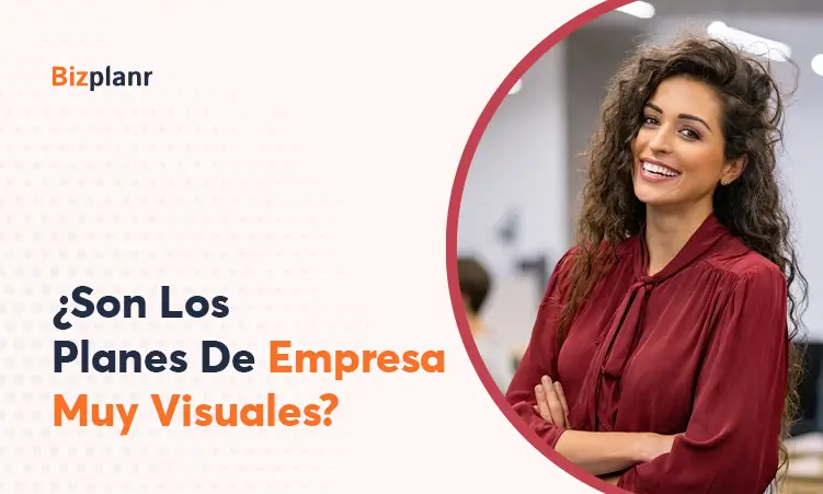 ¿Los planes de empresa son muy visuales?