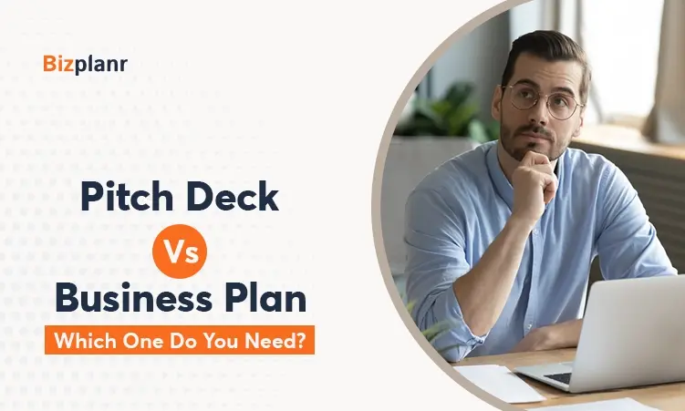 Pitch Deck Vs Business Plan: Which One Do You Need?