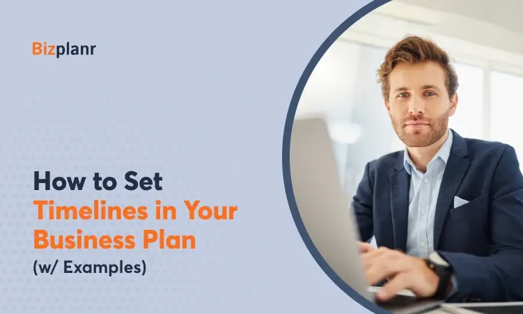How to Set Timelines in Your Business Plan (w/ Examples)