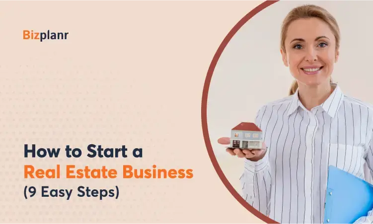 how to start a real estate business 9 easy steps