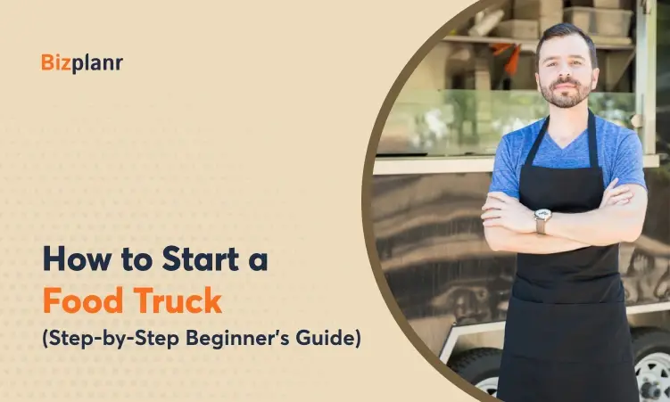 How to Start a Food Truck: Step-by-Step Beginner’s Guide