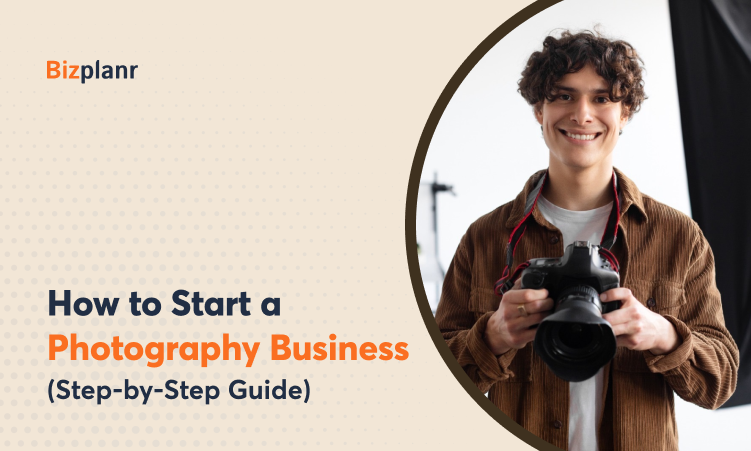 How to Start a Photography Business: Step-by-Step Guide