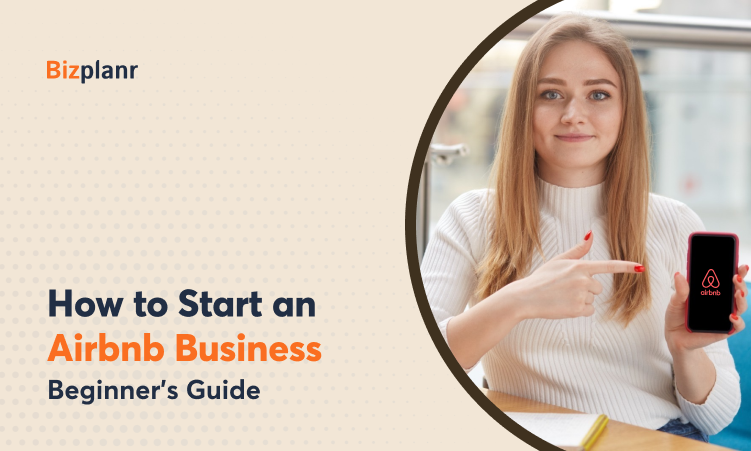 How to Start an Airbnb Business: Beginner’s Guide